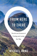 featured image thumbnail for post Book Review: From Here to There: The Art and Science of Finding and Losing Our Way